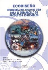 ECODISEÑO. INGENIERÍA DEL CICLO DE VIDA PARA EL DESARROLLO DE PRODUCTOS SOSTENIBLES | 9788497051910 | CAPUZ RIZO, SALVADOR / GÓMEZ NAVARRO, TOMÁS / FERRER GISBERT, PABLO / VIÑOLES CEBOLLA, ROSARIO / VIV