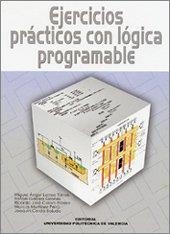EJERCICIOS PRÁCTICOS CON LÓGICA PROGRAMABLE | 9788497052917 | CERDÁ BOLUDA, JOAQUÍN / GADEA GIRONÉS, RAFAEL / LARREA TORRES, MIGUEL ÁNGEL / MARTÍNEZ PEIRÓ, MARCOS