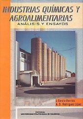 INDUSTRIAS QUÍMICAS Y AGROALIMENTARIAS. ANÁLISIS Y ENSAYO | 9788497051767 | GARCÍA GARRIDO, JOSÉ / RODRÍGUEZ LÓPEZ, A.D.