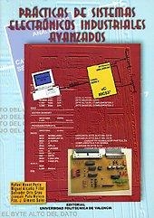 PRÁCTICAS DE SISTEMAS ELECTRÓNICOS INDUSTRIALES AVANZADOS | 9788497051507 | ORTS GRAU, SALVADOR / GIMENO SALES, FRANCISCO JOSÉ / ALCAÑIZ FILLOL, MIGUEL / POLO MOLERO, JOAQUÍN /