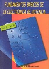 FUNDAMENTOS BÁSICOS DE LA ELECTRÓNICA DE POTENCIA | 9788497051286 | ORTS GRAU, SALVADOR / GIMENO SALES, FRANCISCO JOSÉ / SEGUÍ CHILET, SALVADOR / SÁNCHEZ DÍAZ, CARLOS