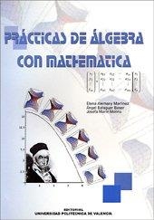 PRÁCTICAS DE ÁLGEBRA CON MATHEMATICA | 9788497053136 | BALAGUER BESER, ÁNGEL / MARÍN MOLINA, JOSEFA / ALEMANY MARTÍNEZ, ELENA