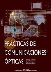 PRÁCTICAS DE COMUNICACIONES ÓPTICAS | 9788497053044 | CAPMANY FRANCOY, JOSÉ / PASTOR ABELLÁN, DANIEL / SALES MAICAS, SALVADOR / ORTEGA TAMARIT, BEATRIZ
