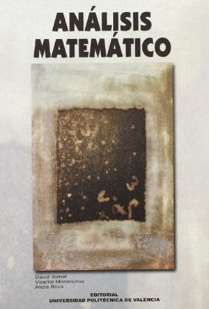 ANÁLISIS MATEMÁTICO | 9788497054119 | ROCA MARTÍNEZ, ALICIA / MONTESINOS SANTALUCIA, VICENTE / JORNET CASANOVA, DAVID