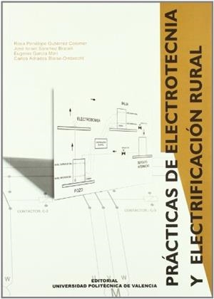 PRÁCTICAS DE ELECTROTECNIA Y ELECTRIFICACIÓN RURAL | 9788497053518 | SÁNCHEZ BRACELI, JOSÉ ISRAEL / GARCÍA MARÍ, EUGENIO / ADRADOS BLAISE-OMBRECHT, CARLOS / GUTIÉRREZ CO