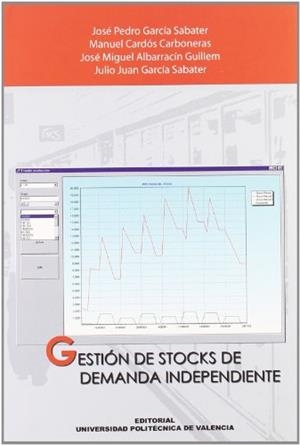 GESTIÓN DE STOCKS DE DEMANDA INDEPENDIENTE | 9788497055215 | CARDÓS CARBONERAS, MANUEL / GARCÍA SABATER, JOSÉ PEDRO / GARCÍA SABATER, JULIO JUAN / ALBARRACÍN GUI