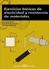 EJERCICIOS BÁSICOS DE ELASTICIDAD Y RESISTENCIA DE MATERIALES | 9788497056687 | GADEA BORRELL, JOSÉ MARÍA / JULIÁ SANCHÍS, ERNESTO / SEGURA ALCARAZ, JORGE GABRIEL