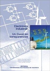 ELECTRÓNICA INDUSTRIAL: UN CURSO EN TRANSPARENCIAS | 9788497057240 | GOMIS-TENA DOLZ, JULIO / GARCERÁ SANFELÍU, GABRIEL / FIGUERES AMORÓS, EMILIO / SANDÍA PAREDES, JESÚS