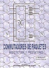 CONMUTADORES DE PAQUETES: ARQUITECTURA Y PRESTACIONES | 9788497058872 | CASARES GINER, VICENTE / MARTÍNEZ BAUSET, JORGE