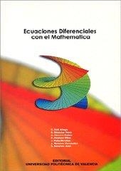 ECUACIONES DIFERENCIALES CON EL MATHEMATICA | 9788497058575 | GINESTAR PEIRO, DAMIÁN / PEÑA MIRALLES, JUAN / SÁNCHEZ JUAN, ELENA / JIMÉNEZ OLIVO, PEDRO JOSÉ / RAM