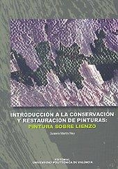 INTRODUCCIÓN A LA CONSERVACIÓN Y RESTAURACIÓN DE PINTURAS: PINTURA SOBRE LIENZO | 9788497058681 | MARTÍN REY, SUSANA
