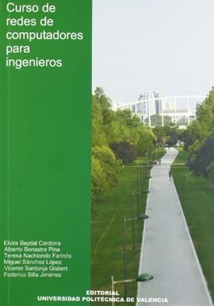 CURSO DE REDES DE COMPUTADORES PARA INGENIEROS | 9788497058605 | NACHIONDO FARINÓS, TERESA / SANTONJA GISBERT, VICENTE / SÁNCHEZ LÓPEZ, MIGUEL / BAYDAL CARDONA, MARÍ