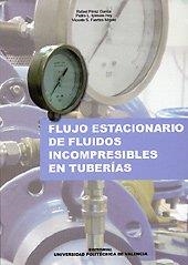 FLUJO ESTACIONARIO DE FLUIDOS INCOMPRESIBLES EN TUBERÍAS | 9788497058940 | PÉREZ GARCÍA, RAFAEL / IGLESIAS REY, PEDRO LUIS / FUERTES MIQUEL, VICENTE SAMUEL