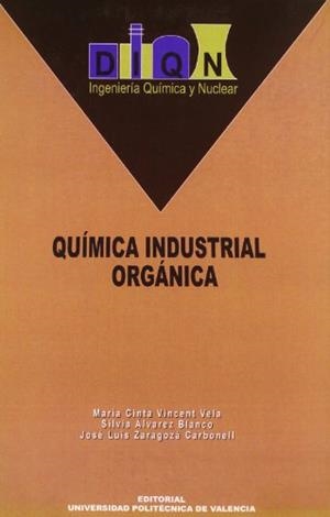 QUÍMICA INDUSTRIAL ORGÁNICA | 9788497059695 | ÁLVAREZ BLANCO, SILVIA / VINCENT VELA, Mª CINTA