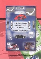 TRATADO SOBRE AUTOMÓVILES. TOMO IV. LA DINÁMICA DEL AUTOMÓVIL | 9788483630204 | FONT MEZQUITA, JOSÉ / DOLS RUIZ, JUAN FRANCISCO