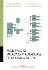PROBLEMAS DE MICROCONTROLADORES DE LA FAMILIA MCS-51 | 9788497059718 | MARTÍNEZ RUBIO, JUAN MIGUEL / ALBALADEJO MEROÑO, JOSÉ / PERLES IVARS, ÁNGEL / HASSAN MOHAMED, HOUCIN