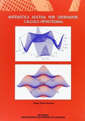 MATEMÁTICA ASISTIDA POR ORDENADOR. CÁLCULO INFINITESIMAL | 9788497059459 | PÉREZ CARRERAS, PEDRO