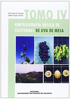 AMPELOGRAFÍA BÁSICA DE CULTIVARES DE UVA DE MESA. TOMO IV | 9788483630181 | SALAZAR HERNÁNDEZ, DOMINGO MANUEL / LÓPEZ CORTÉS, ISABEL