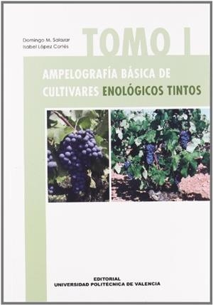 AMPELOGRAFÍA BÁSICA DE CULTIVARES ENOLÓGICOS TINTOS. TOMO I | 9788483630150 | SALAZAR HERNÁNDEZ, DOMINGO MANUEL / LÓPEZ CORTÉS, ISABEL