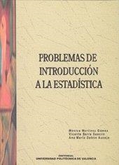 PROBLEMAS DE INTRODUCCIÓN A LA ESTADÍSTICA | 9788477210467 | SERRA GASCON, VICENTE / DEBÓN AUCEJO, ANA MARÍA / MARTÍNEZ GÓMEZ, MÓNICA