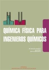 QUÍMICA FÍSICA PARA INGENIEROS QUÍMICOS | 9788497059466 | VILLAESCUSA ALONSO, LUIS ÁNGEL / SOTO CAMINO, JUAN / JIMÉNEZ MOLERO, Mª CONSUELO