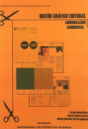 DISEÑO GRÁFICO EDITORIAL | 9788483630754 | MAGAL ROYO, TERESA / GONZÁLEZ DEL RÍO COGORNO, JIMENA / DEFEZ GARCÍA, BEATRIZ