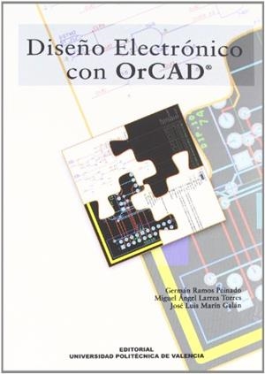 DISEÑO ELECTRÓNICO CON ORCAD¿ | 9788483632147 | MARÍN GALÁN, JOSÉ LUIS / LARREA TORRES, MIGUEL ÁNGEL / RAMOS PEINADO, GERMÁN