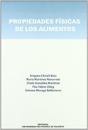 PROPIEDADES FÍSICAS DE LOS ALIMENTOS | 9788483631584 | MARTÍNEZ NAVARRETE, NURIA / CHIRALT BOIX, AMPARO / TALENS OLIAG, PAU / GONZÁLEZ MARTÍNEZ, CHELO / MO