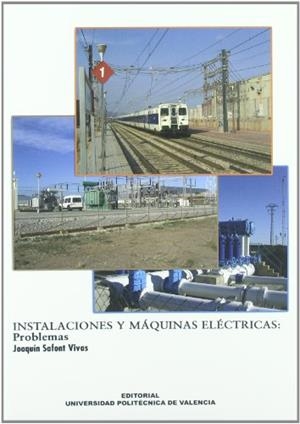 INSTALACIONES Y MÁQUINAS ELÉCTRICAS: PROBLEMAS | 9788483631867 | SAFONT VIVAS, JOAQUÍN