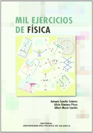 MIL EJERCICIOS DE FÍSICA | 9788483631270 | SANCHIS SABATER, ANTONIO / GIMÉNEZ PÉREZ, ALICIA / MARÍN SANCHÍS, ALBERT
