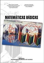 MATEMÁTICAS BÁSICAS | 9788483632857 | ALAMAR PENADES, MIGUEL / PASTOR GIMENO, JOSÉ ISMAEL / ROIG SALA, BERNARDINO / SAPENA PIERA, ALMANZOR