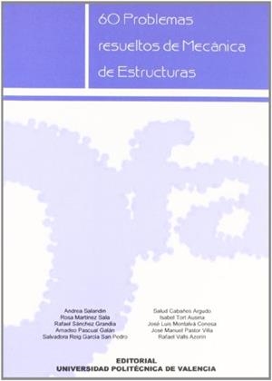 60 PROBLEMAS RESUELTOS DE MECÁNICA DE ESTRUCTURAS | 9788483632581 | CABAÑES ARGUDO, Mª SALUD / PASCUAL GALÁN, AMADEO / PASTOR VILLA, JOSÉ MANUEL / VALLS AZORÍN, RAFAEL 