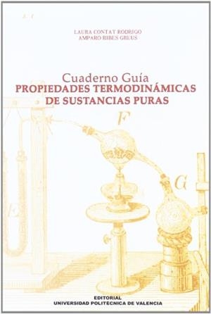 CUADERNO GUÍA. PROPIEDADES TERMODINÁMICAS DE SUSTANCIAS PURAS | 9788483632598 | CONTAT RODRIGO, LAURA / RIBES GREUS, AMPARO