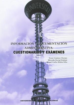 INFORMACIÓN Y DOCUMENTACIÓN ADMINISTRATIVA: CUESTIONARIOS Y EXAMENES | 9788483633151 | ESCRIG GIMÉNEZ, MERCEDES / GIMÉNEZ CHORNET, VICENT / MUÑOZ FELIU, MIGUEL CARLOS