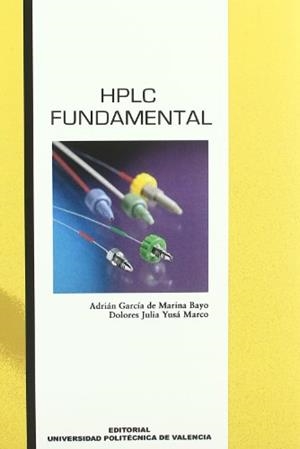 HPLC FUNDAMENTAL | 9788483632161 | GARCÍA DE MARINA BAYO, ADRIÁN / YUSÁ MARCO, DOLORES JULIA