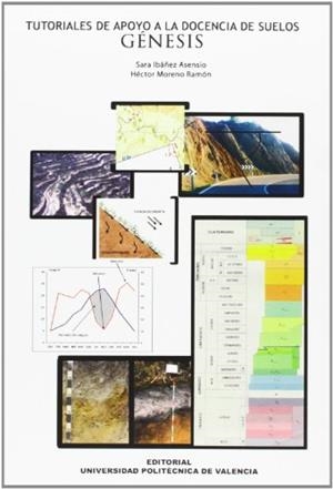 TUTORIALES DE APOYO A LA DOCENCIA DE SUELOS. GÉNESIS. | 9788483633113 | IBÁÑEZ ASENSIO, SARA / MORENO RAMÓN, HÉCTOR