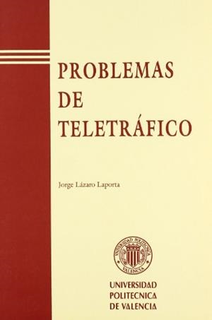 PROBLEMAS DE TELETRÁFICO | 9788477218937 | LÁZARO LAPORTA, JORGE MANUEL