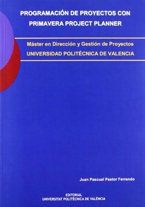 PROGRAMACIÓN DE PROYECTOS CON PRIMAVERA PROJECT PLANNER | 9788483633519 | PASTOR FERRANDO, JUAN PASCUAL