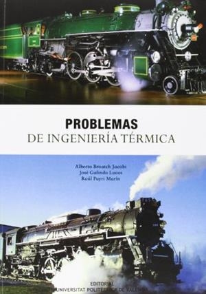 PROBLEMAS DE INGENIERÍA TÉRMICA | 9788483633359 | PAYRI MARÍN, RAÚL / BROATCH JACOBI, JAIME ALBERTO / GALINDO LUCAS, JOSÉ