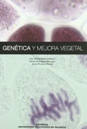 GENÉTICA Y MEJORA VEGETAL | 9788483633403 | RODRÍGUEZ BURRUEZO, ADRIÁN / FITA FERNÁNDEZ, ANA MARÍA / PROHENS TOMÁS, JAIME