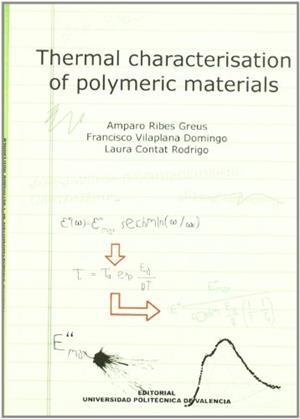 THERMAL CHARACTERISATION OF POLYMERIC MATERIALS | 9788483632826 | VILAPLANA DOMINGO, FRANCISCO / CONTAT RODRIGO, LAURA / RIBES GREUS, AMPARO
