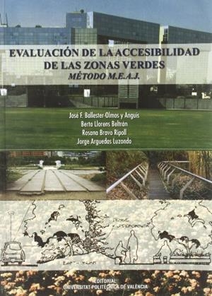 EVALUACIÓN DE LA ACCESIBILIDAD DE LAS ZONAS VERDES. MÉTODO M.E.A.J | 9788483634370 | BRAVO RIPOLL, ROSANA / BALLESTER - OLMOS Y ANGUIS, JOSÉ FRANCISCO / ARGUEDAS LUZONDO, JORGE / LLOREN