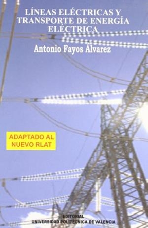 LÍNEAS ELÉCTRICAS Y TRANSPORTE DE ENERGÍA ELÉCTRICA | 9788483634363 | FAYOS ÁLVAREZ, ANTONIO