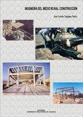 INGENIERIA DEL MEDIO RURAL: CONSTRUCCIÓN | 9788483634523 | TUREGANO PASTOR, JOSÉ VICENTE