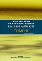CASOS PRÁCTICOS. PLANIFICACIÓN Y GESTIÓN DE RECURSOS NATURALES (TOMO II) | 9788483634011 | VICEDO CAÑADA, LUISA
