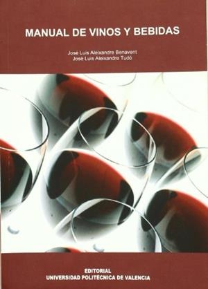 MANUAL DE VINOS Y BEBIDAS | 9788483635247 | ALEIXANDRE TUDÓ, JOSÉ LUIS / ALEIXANDRE BENAVENT, JOSÉ LUIS
