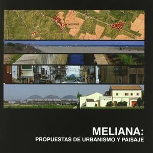 MELIANA: PROPUESTAS DE URBANISMO Y PAISAJE | 9788483636183 | MARTÍN VELASCO, PALOMA / INSAUSTI MACHINANDIARENA, PILAR / BLASCO SÁNCHEZ, MARÍA DEL CARMEN / MARTÍN