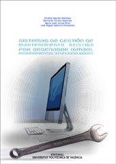 SISTEMAS DE GESTIÓN DE MANTENIMIENTO ASISTIDO POR ORDENADOR (GMAO). REQUERIMIENTOS Y FUNCIONALIDADES | 9788483635803 | TORMOS MARTÍNEZ, BERNARDO / SALAVERT FERNÁNDEZ, JOSÉ MIGUEL / MACIAN MARTÍNEZ, VICENTE / LERMA PERIS