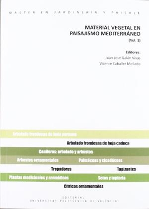 MATERIAL VEGETAL EN PAISAJISMO MEDITERRÁNEO 1 | 9788483637692 | ALBUIXECH MOLINER, JESÚS / CASTELL ZEISING, VICENTE / BALLESTER - OLMOS Y ANGUIS, JOSÉ FRANCISCO / E