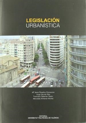 LEGISLACIÓN URBANISTICA | 9788483636527 | TABERNER PASTOR, FRANCISCO / HERVÁS MÁS, JORGE / ALMENAR MUÑOZ, MERCEDES / GOZALVO ZAMORANO, Mª JESÚ